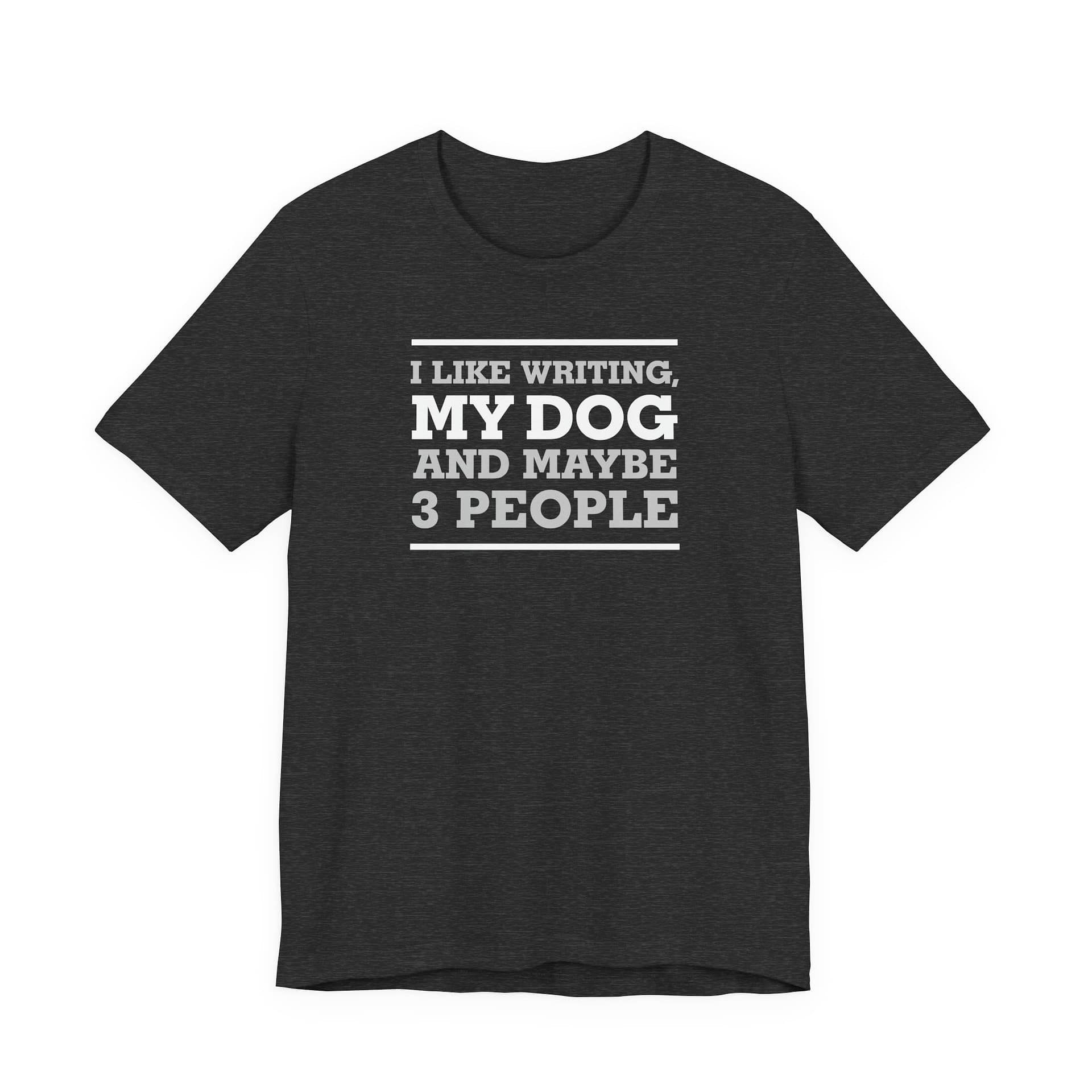 I Like Writing, My Dog, and Maybe 3 People - Image 5