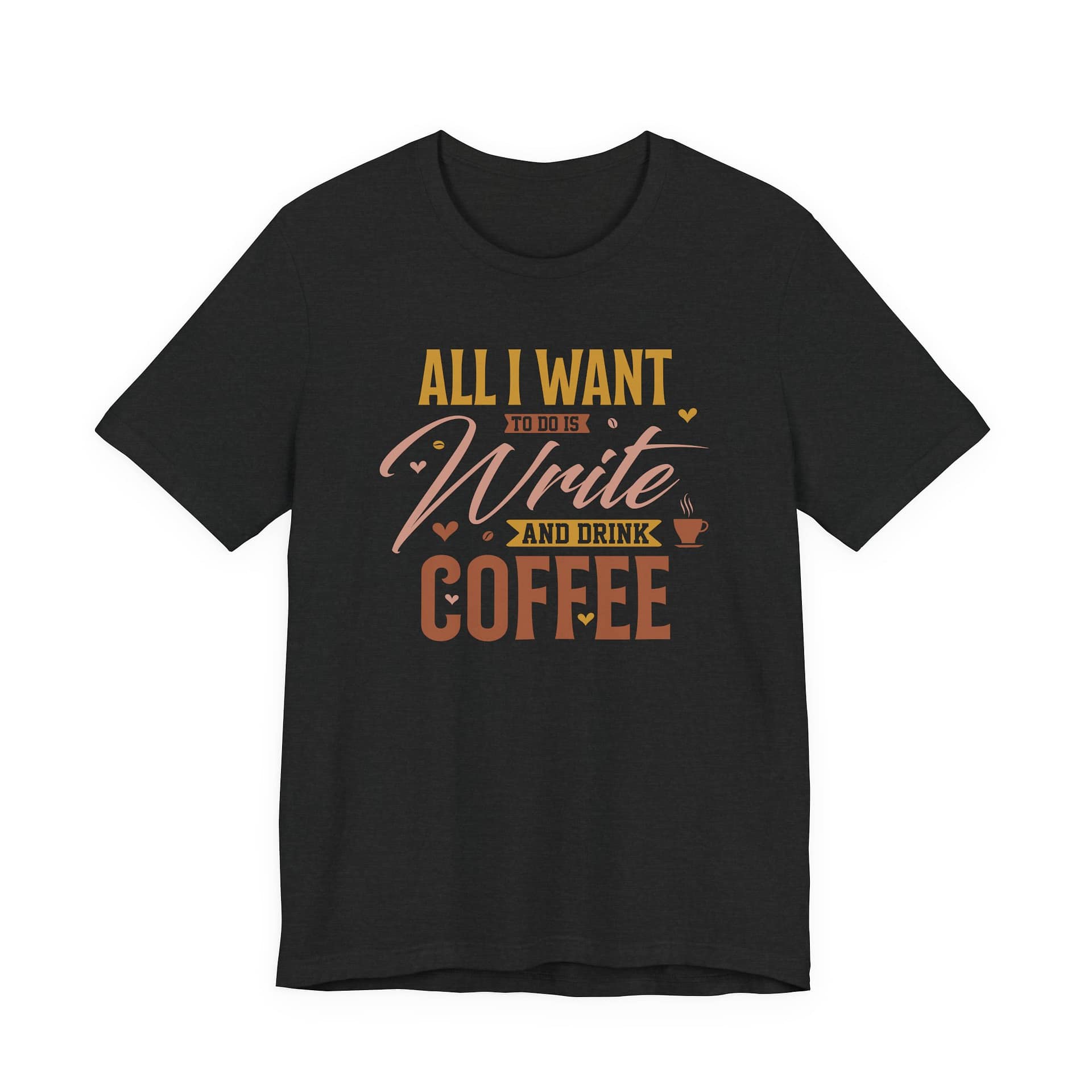 All I Want to Do Is Write and Drink Coffee