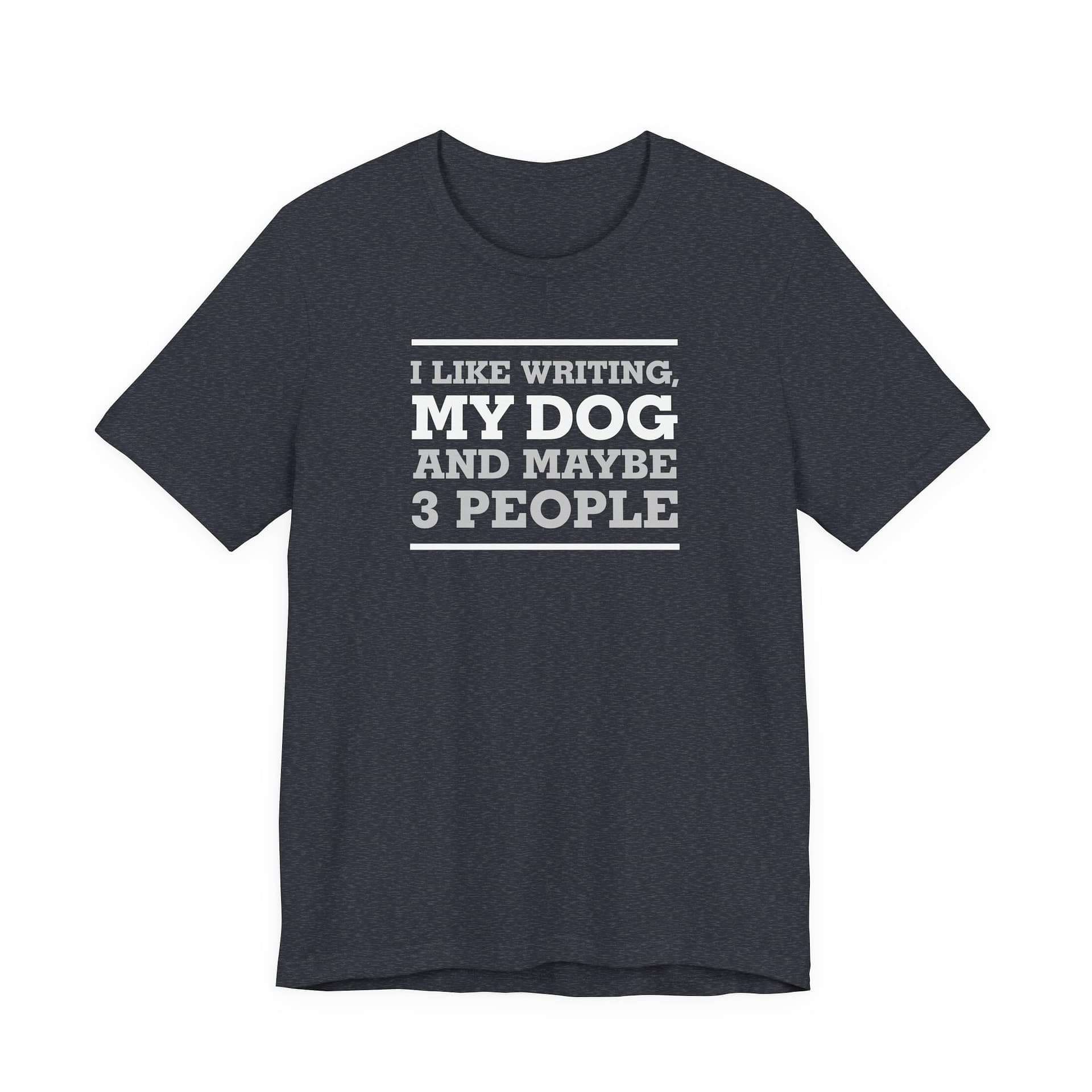 I Like Writing, My Dog, and Maybe 3 People - Image 9